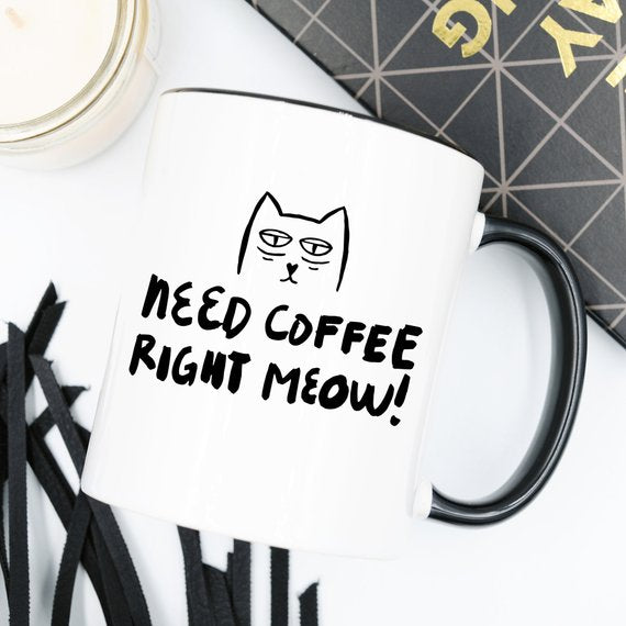 Need Coffee Right Meow