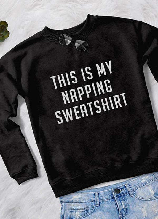 This is my Napping Sweatshirt